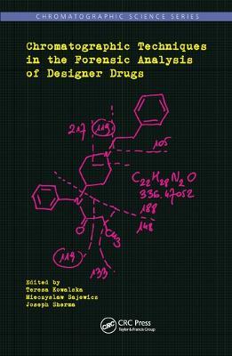 Chromatographic Techniques in the Forensic Analysis of Designer Drugs - cover