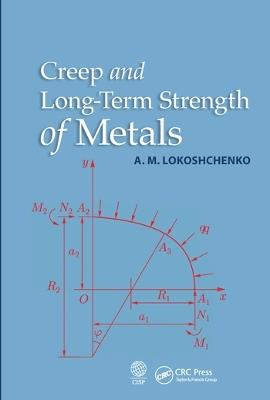 Creep and Long-Term Strength of Metals - A. M. Lokoshchenko - cover