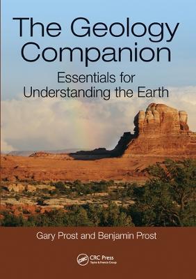 The Geology Companion: Essentials for Understanding the Earth - Gary Prost,Benjamin Prost - cover