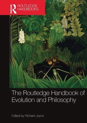 The Routledge Handbook of Evolution and Philosophy - cover