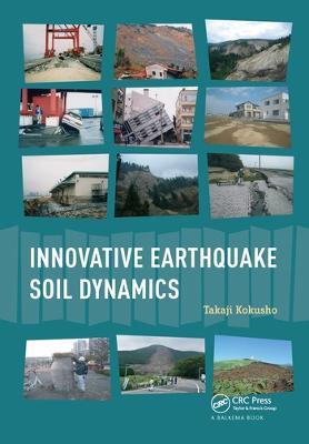 Innovative Earthquake Soil Dynamics - Takaji Kokusho - cover