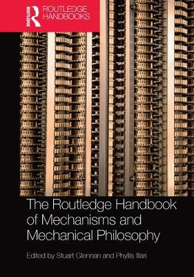 The Routledge Handbook of Mechanisms and Mechanical Philosophy - cover