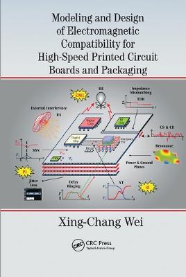 Modeling and Design of Electromagnetic Compatibility for High-Speed Printed Circuit Boards and Packaging - Xing-Chang Wei - cover