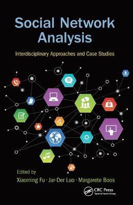 Social Network Analysis: Interdisciplinary Approaches and Case Studies - cover