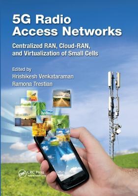 5G Radio Access Networks: Centralized RAN, Cloud-RAN and Virtualization of Small Cells - cover
