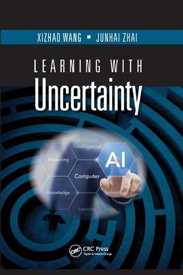 Learning with Uncertainty - Xizhao Wang,Junhai Zhai - cover