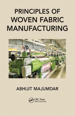 Principles of Woven Fabric Manufacturing - Abhijit Majumdar - cover
