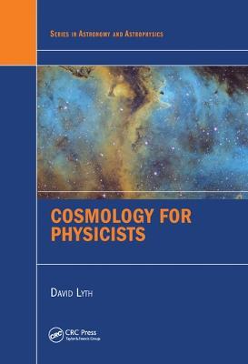 Cosmology for Physicists - David Lyth - cover