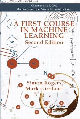 A First Course in Machine Learning - Simon Rogers,Mark Girolami - cover