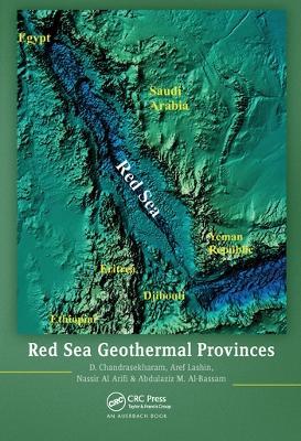 Red Sea Geothermal Provinces - D. Chandrasekharam,Aref Lashin,Nassir Al Arifi - cover