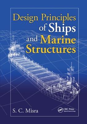 Design Principles of Ships and Marine Structures - Suresh Chandra Misra - cover