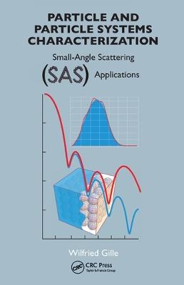 Particle and Particle Systems Characterization: Small-Angle Scattering (SAS) Applications - Wilfried Gille - cover
