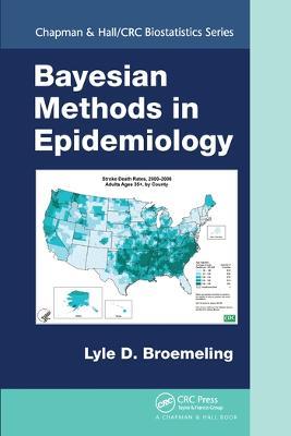 Bayesian Methods in Epidemiology - Lyle D. Broemeling - cover