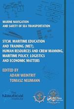 Marine Navigation and Safety of Sea Transportation: STCW, Maritime Education and Training (MET), Human Resources and Crew Manning, Maritime Policy, Logistics and Economic Matters