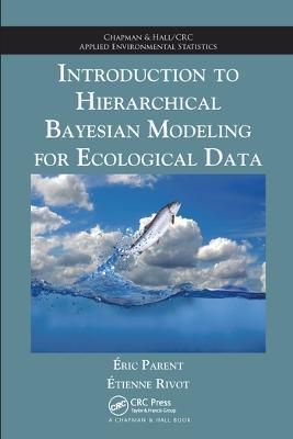 Introduction to Hierarchical Bayesian Modeling for Ecological Data - Eric Parent,Etienne Rivot - cover