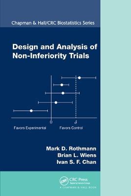 Design and Analysis of Non-Inferiority Trials - Mark D. Rothmann,Brian L. Wiens,Ivan S.F. Chan - cover