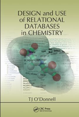 Design and Use of Relational Databases in Chemistry - TJ O'Donnell - cover