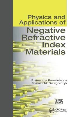 Physics and Applications of Negative Refractive Index Materials - S. Anantha Ramakrishna,Tomasz M. Grzegorczyk - cover