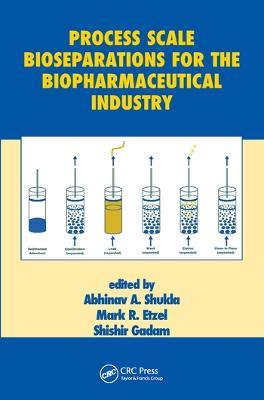 Process Scale Bioseparations for the Biopharmaceutical Industry - cover