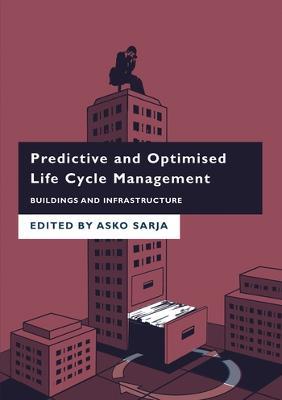 Predictive and Optimised Life Cycle Management: Buildings and Infrastructure - cover