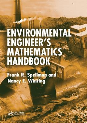 Environmental Engineer's Mathematics Handbook - Frank R. Spellman,Nancy E. Whiting - cover