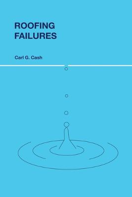 Roofing Failures - Carl G. Cash - cover