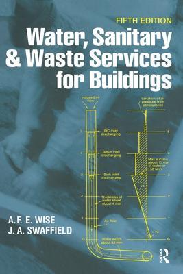 Water, Sanitary and Waste Services for Buildings - A.F.E. Wise,John Swaffield - cover
