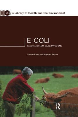 E.coli: Environmental Health Issues of VTEC 0157 - Stephen Palmer,Sharon Parry - cover