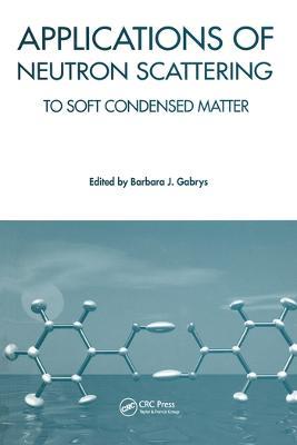 Applications of Neutron Scattering to Soft Condensed Matter - cover