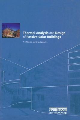 Thermal Analysis and Design of Passive Solar Buildings - AK Athienitis - cover