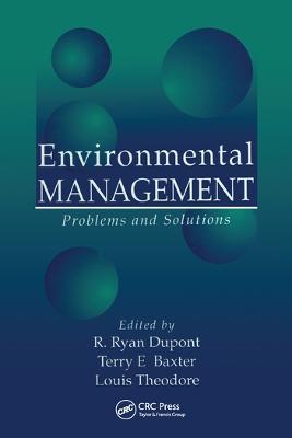 Environmental Management: Problems and Solutions - Louis Theodore,R. Ryan Dupont,Terry E. Baxter - cover