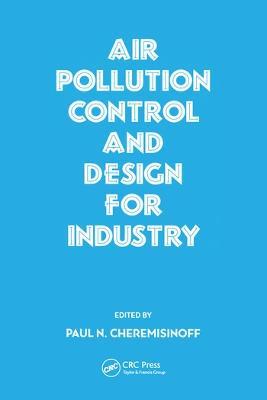 Air Pollution Control and Design for Industry - PaulN. Cheremisinoff - cover