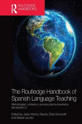 The Routledge Handbook of Spanish Language Teaching: metodologías, contextos y recursos para la enseñanza del español L2 - cover