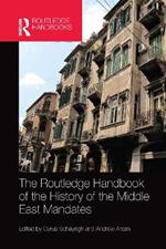 The Routledge Handbook of the History of the Middle East Mandates
