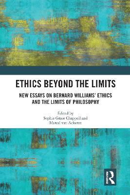 Ethics Beyond the Limits: New Essays on Bernard Williams’ Ethics and the Limits of Philosophy - cover