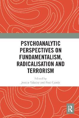 Psychoanalytic Perspectives on Fundamentalism, Radicalisation and Terrorism - cover