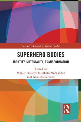 Superhero Bodies: Identity, Materiality, Transformation - cover