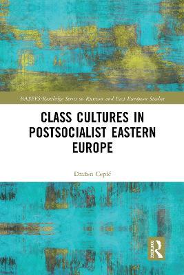 Class Cultures in Post-Socialist Eastern Europe - ažen Cepic - cover