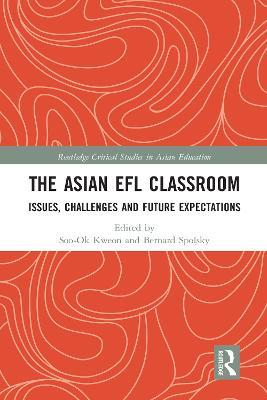 The Asian EFL Classroom: Issues, Challenges and Future Expectations - cover
