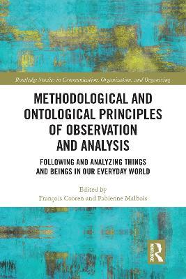 Methodological and Ontological Principles of Observation and Analysis: Following and Analyzing Things and Beings in Our Everyday World - cover