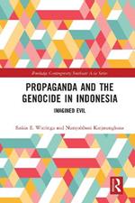 Propaganda and the Genocide in Indonesia: Imagined Evil