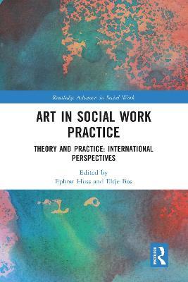 Art in Social Work Practice: Theory and Practice: International Perspectives - cover