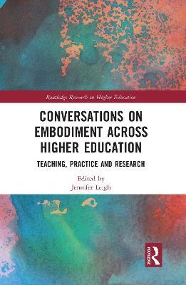 Conversations on Embodiment Across Higher Education: Teaching, Practice and Research - cover