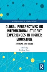Global Perspectives on International Student Experiences in Higher Education: Tensions and Issues