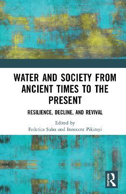 Water and Society from Ancient Times to the Present: Resilience, Decline, and Revival - cover