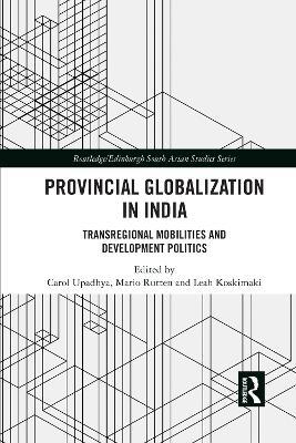 Provincial Globalization in India: Transregional Mobilities and Development Politics - cover