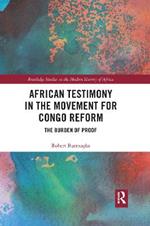 African Testimony in the Movement for Congo Reform: The Burden of Proof