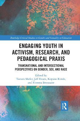 Engaging Youth in Activism, Research and Pedagogical Praxis: Transnational and Intersectional Perspectives on Gender, Sex, and Race - cover