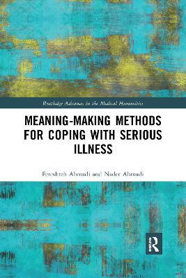 Meaning-making Methods for Coping with Serious Illness - Fereshteh Ahmadi,Nader Ahmadi - cover