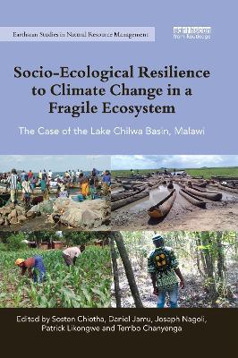 Socio-Ecological Resilience to Climate Change in a Fragile Ecosystem: The Case of the Lake Chilwa Basin, Malawi - cover